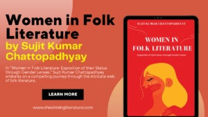 Women in Folk Literature by Sujit Kumar Chattopadhyay