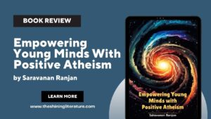 Empowering Young Minds With Positive Atheism - A Book Review
