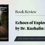 Book Review – Echoes of Espionage by Dr. Kushalin Sarma