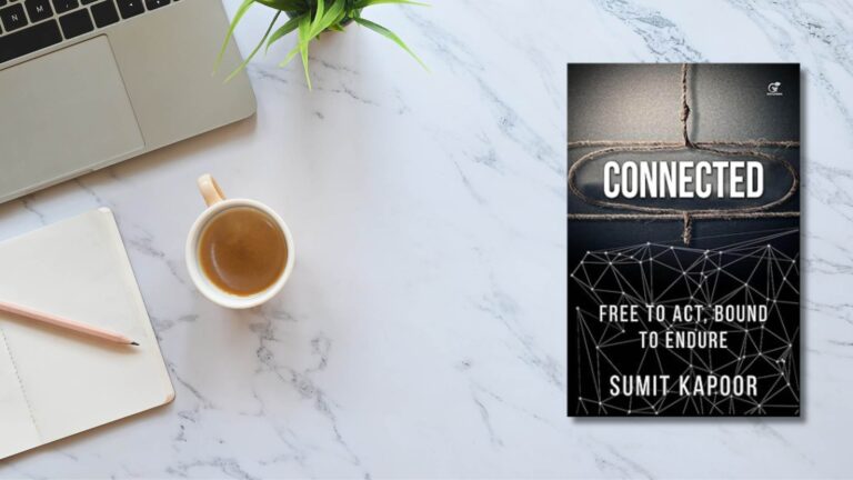 Book Review: "Connected: Free to Act, Bound to Endure" by Sumit Kapoor