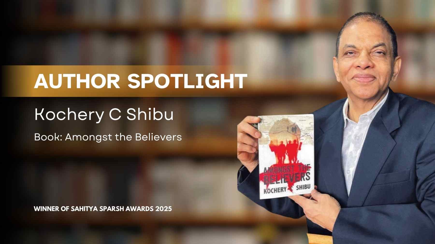 Author Spotlight: Kochery C Shibu