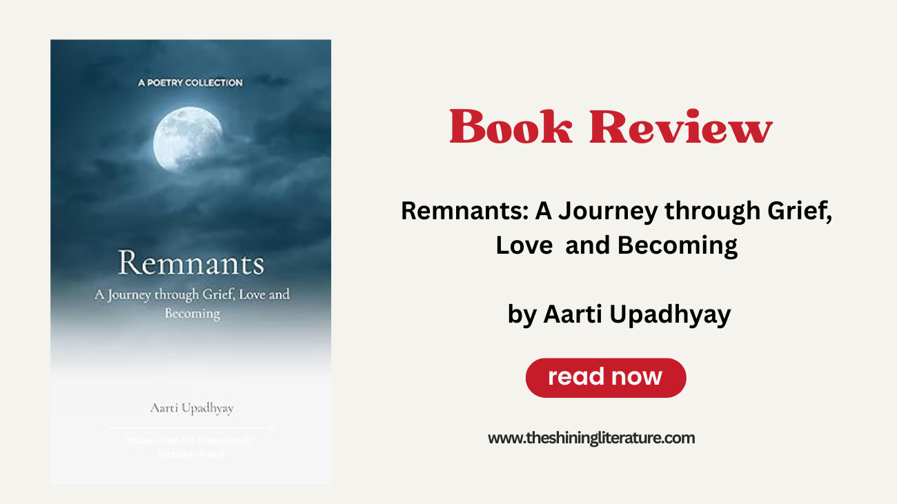 RemnantsA Journey through Grief Love and Becoming-the shining literature