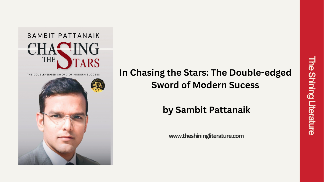 The Shining Literature-In Chasing the Stars by Sambit Pattanaik
