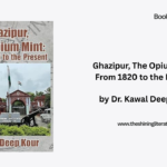 Book Review: Ghazipur, The Opium Mint