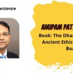 An Interview with Anupam Pattanayak