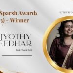 Jyothy Sreedhar – Winner Sahitya Sparsh Awards