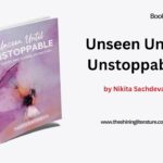 Review – Unseen Until Unstoppable by Nikita Sachdeva