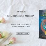 Review – The First Love Story: Dakshayani by Shubhankar Mishra