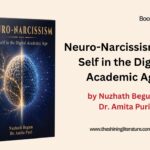 Review – Neuro-Narcissism – Nuzhath Begum and Dr. Amita Puri