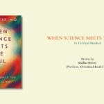 When Science Meets the Soul by Dr.Vipul Mankad
