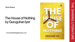 the-house-of-nothing-sahitya-sparsh-awards-the-shining-literature