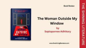 the-woman-outside-my-window-by-saptaparnee-adhikary-book-review